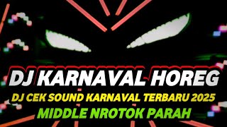 DJ CEK SOUND KARNAVAL TERBARU 2025 FULL BASS HOREG NROTOK PARAH