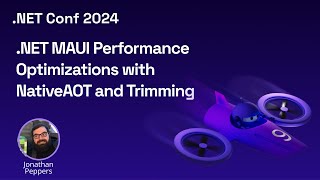 .NET MAUI Performance Optimizations with NativeAOT and Trimming