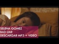 download SELENA GOMEZ - BAD LIAR (MP3 + VIDEO) DESCARGAR / DOWNLOAD - Acá Descargo M download SELENA GOMEZ - BAD LIAR (MP3 + VIDEO) DESCARGAR / DOWNLOAD - Acá Descargo M