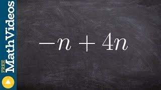 Combining like terms by combining the coefficients ex 1, -n + 4n