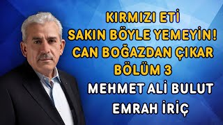 Kırmızı Eti Sakın Böyle Yemeyin - Can Boğazdan Çıkar - 3 & .Alibulut