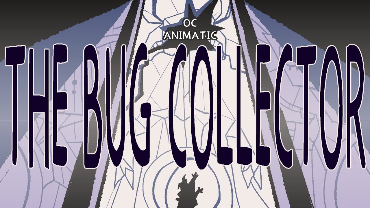 THE BUG COLLECTOR [OC animatic] - YouTube