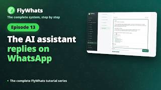 Details Episode 13: AI Assistant Studio: tools, testing, activation and a real test | FlyWhats Tutorial Guide