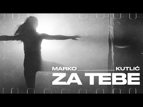 Marko Kutlić - Za tebe (Official video)