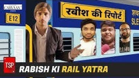 TSP’s Rabish Ki Report | Rabish Ki Rail Yatra