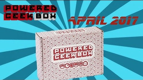 Powered Geek Box April 2017