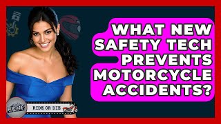 What New Safety Tech Prevents Motorcycle Accidents? - Ride or Die Motorcycles