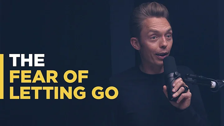 The Fear of Letting Go