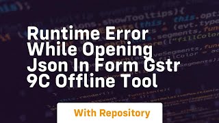 Runtime error while opening json in form gstr 9c offline tool