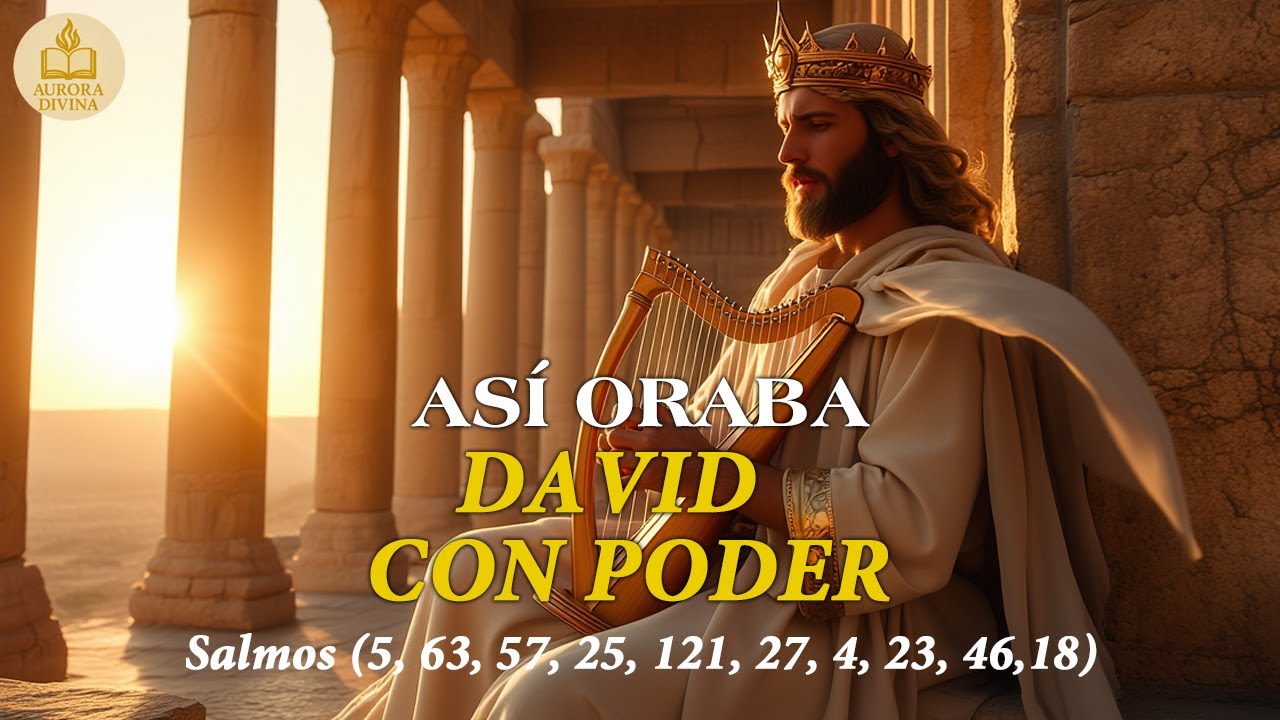 Salmos Para Orar Con Poder | Así Oraba David Por Las Mañanas - YouTube