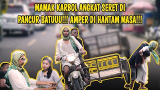 MAMAK KARBOL ANGKAT SERET DI PANCUR BATUUU!!! AMPER DI HANTAM MASA!!!