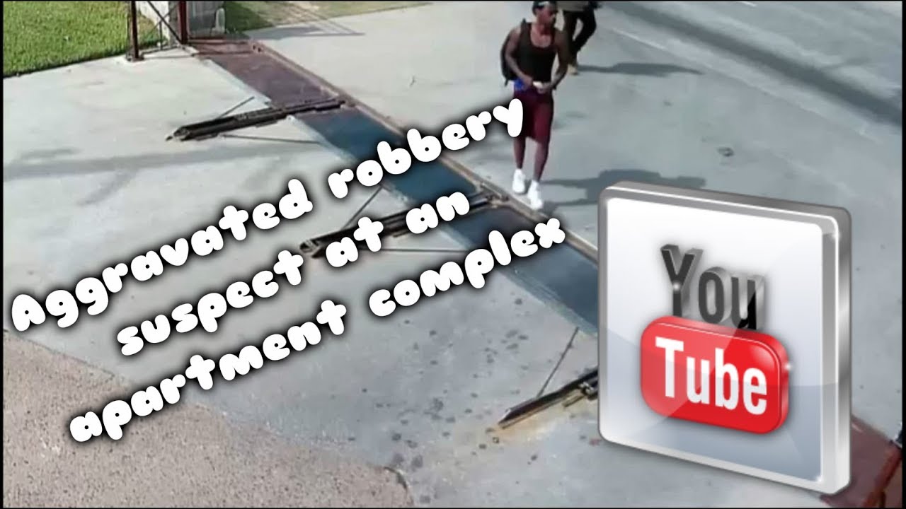 CCTV Footage caught Aggravated robbery suspect at an apartment complex ...