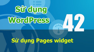 Tự học WordPress online - 08 P7.6 - Sử dụng Pages widget