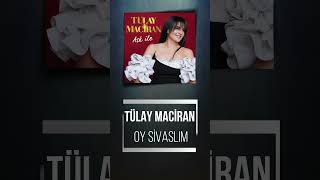 Tülay Maciran - Oy Sivaslım #shorts