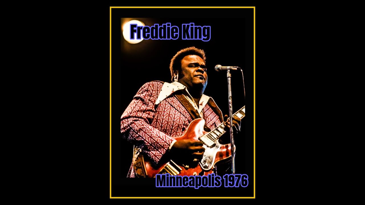 Freddie King - Minneapolis, Minnesota 1976 (Complete Bootleg