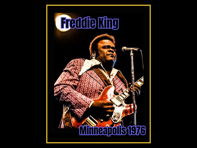 Freddie King - Minneapolis, Minnesota 1976 (Complete Bootleg