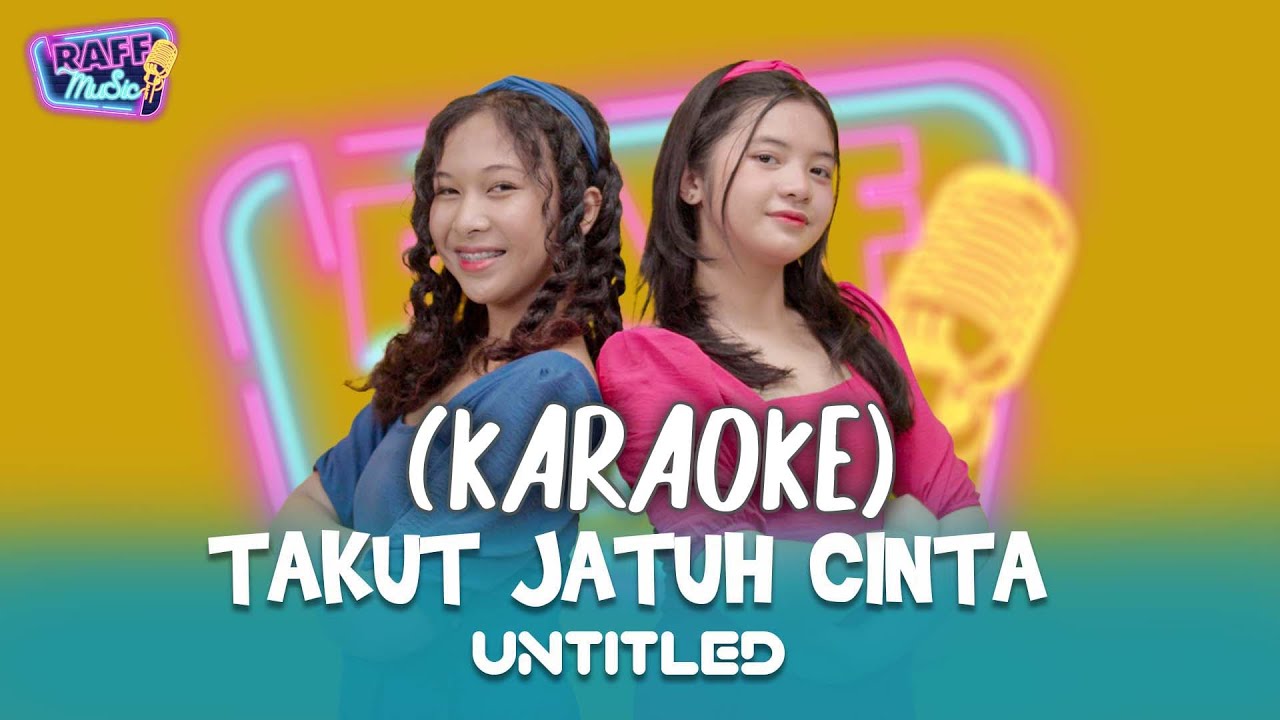 OFFICIAL KARAOKE TAKUT JATUH CINTA UNTITLED YouTube