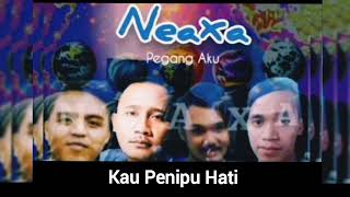 Download Lagu NEAXA - Kau Penipu Hati | Mp3 ( Audio ) MP3