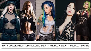 TOP Female Fronted Melodic Death Metal / Death Metal... Bands