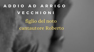 Celebrity Addio ad Arrigo Vecchioni, figlio del noto cantautore Roberto Net Worth