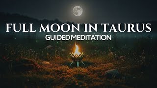 Full Moon in Taurus Guided Meditation | Release, Renewal & Grounded Healing Energy