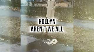 Hollyn - Aren’t we all (legendado/tradução)