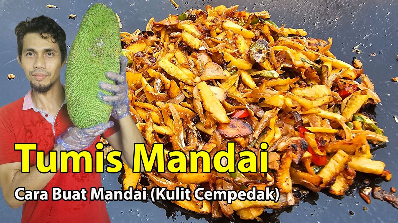 Cara Buat Mandai (Kulit Cempedak) dan Tumis Mandai || Resepi Masakan #41