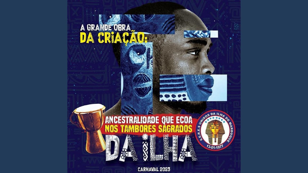 A Grande Obra da Criação: Ancestralidade Que Ecoa nos Tambores Sagrados da Ilha (Carnaval 2023)