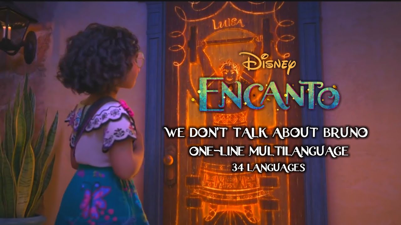 Encanto (2021) | We Don't Talk About Bruno - One-line Multilanguage (34 Languages)
