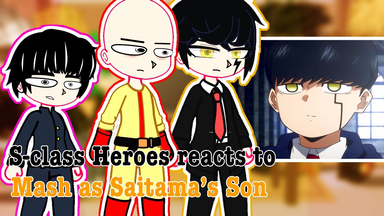 +18 S-Class Heroes reacts to Mash as Saitama son (2-?)