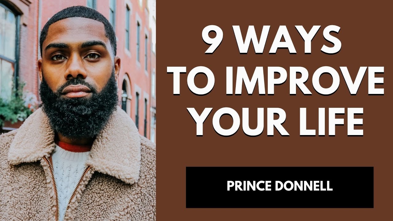 9 STEPS to IMPROVE your Life TODAY | Prince Donnell - YouTube