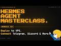 Hermes Agent Masterclass: 2. Deploy to VPS, Connect to Telegram, Discord, etc.