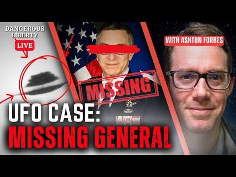 Dangerous Liberty LIVE: Ashton Forbes On Missing General Associated With UAP/UFO