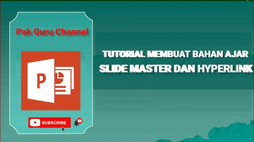 Tutorial Membuat Bahan Ajar Menggunakan Slide Master dan Hyperlink