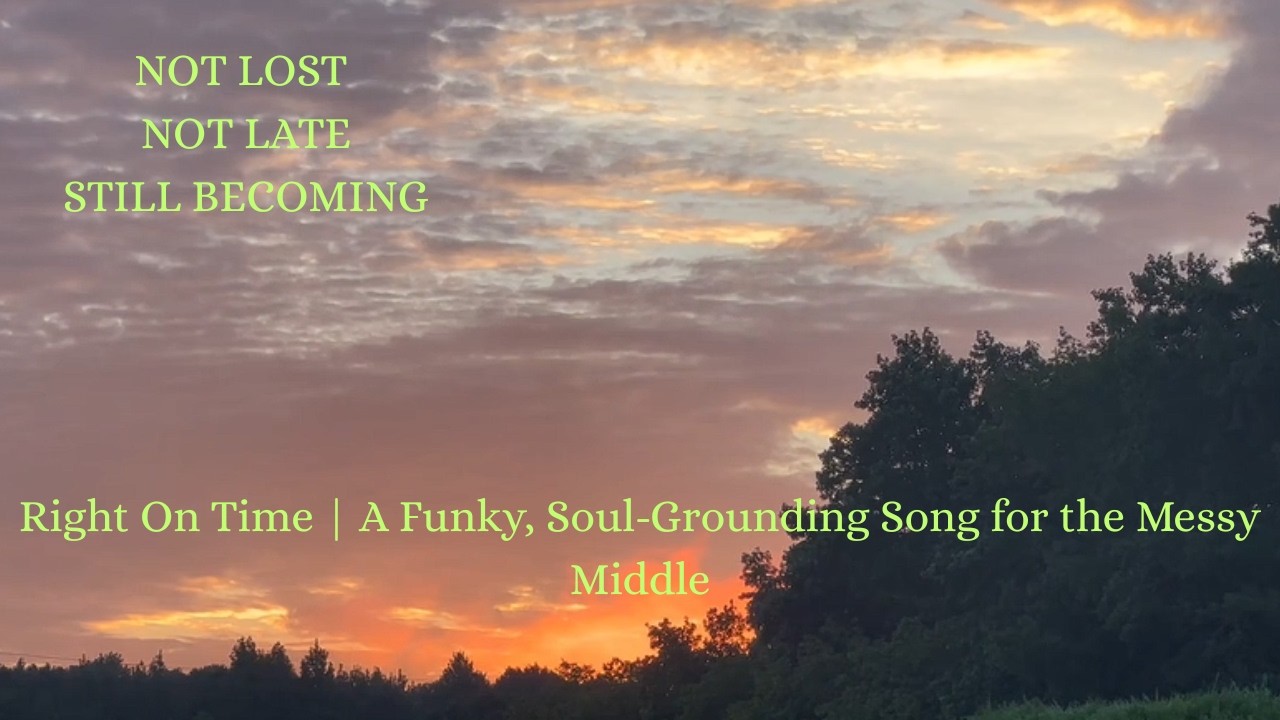 Right On Time | A Funky, Soul-Grounding Song for the Messy Middle