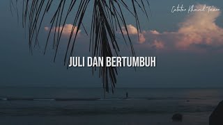 Juli Dan Bertumbuh : Puisi Khoirul Triann