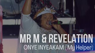 Mr M & Revelation ONYE INYEAKAM ( My Helper) | Unusual Praise 2022