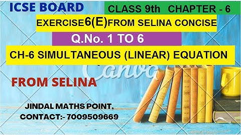 Solving Simultaneous Equations: Problems & Concepts | Selina Ex 6(E) Q. 1-6