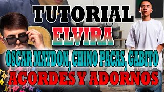Elvira - Oscar Maydon x Chino Pacas x Gabito Ballesteros - CHORDS AND EMBELLISHMENTS - TUTORIAL