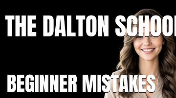 How to Use The Dalton School Review Properly  Beginner Mistakes That Cost You