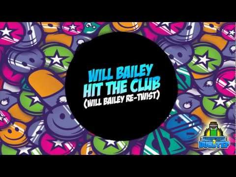 Will Bailey — Will Bailey - Hit The Club (Will Bailey Retwist) [a2d OFFICIAL CLIP]
