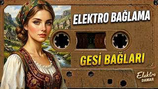 Gesi Bağlarında Dolanıyorum - Elektro Bağlama