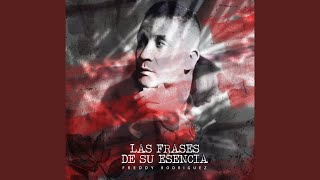 Video thumbnail of "Freddy Rodriguez - Las Frases De Su Esencia"
