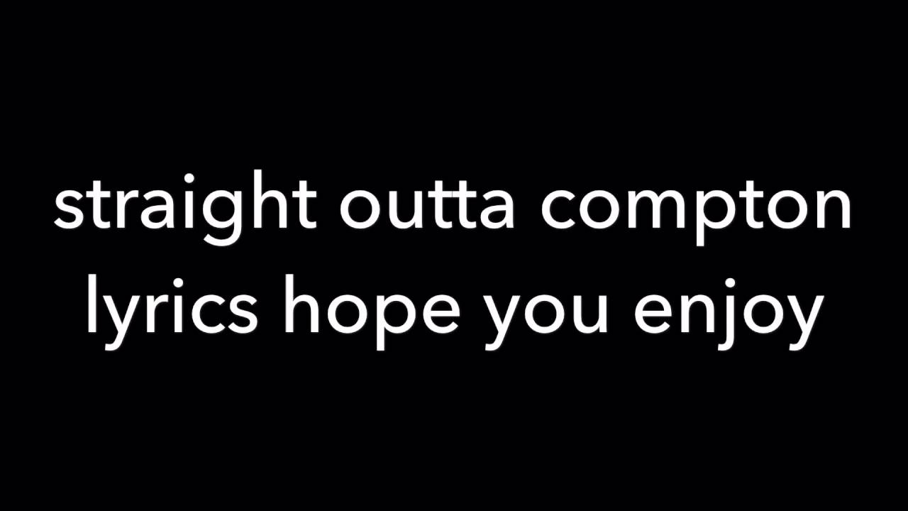 Straight outta Compton lyrics YouTube