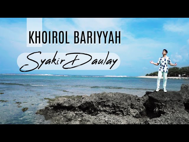 Syakir Daulay - Khoirol Bariyyah (Oficial Music Video) class=
