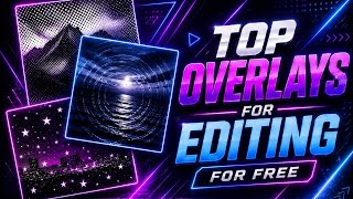 "TOP OVERLAYS FOR EDITING FOR FREE" | Part - 1 | ReaperX_Edits5