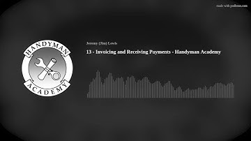 13 - Invoicing and Receiving Payments - Handyman Academy