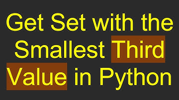 Get Set with the Smallest Third Value in Python