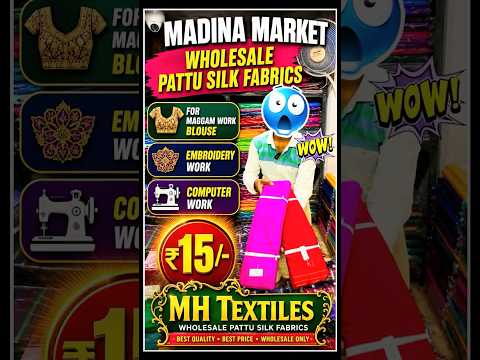 😱Maggam Work Blouse Fabric Only ₹15? 😳 Hyderabad Wholesale Madina Market #pattusilk #maggamwork