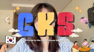 A Guide to the Global Korea Scholarship (GKS)